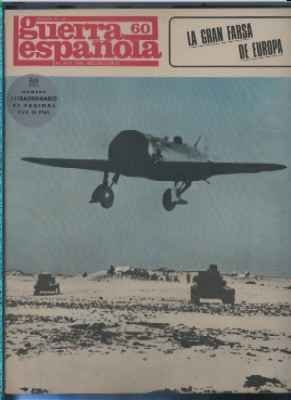 CRONICA DE LA GUERRA ESPAÑOLA. FASCICULO N.º 60. LA GRAN FARSA DE EUROPA.