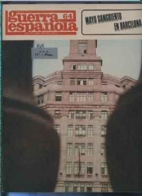 CRONICA DE LA GUERRA ESPAÑOLA. FASCICULO N.º 64. MAYO SANGRIENTO EN BARCELONA.