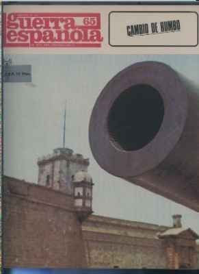 CRONICA DE LA GUERRA ESPAÑOLA. FASCICULO N.º 65. CAMBIO DE RUMBO.