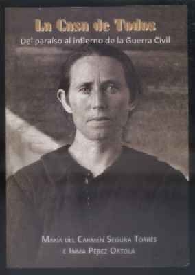 LA CASA DE TODOS. DEL PARAISO AL INFIERNO DE LA GUERRA CIVIL.