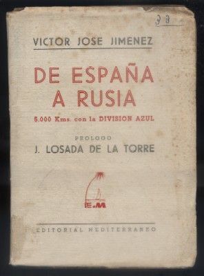 DE ESPAÑA A RUSIA. 5000 KMS. CON LA DIVISION AZUL.