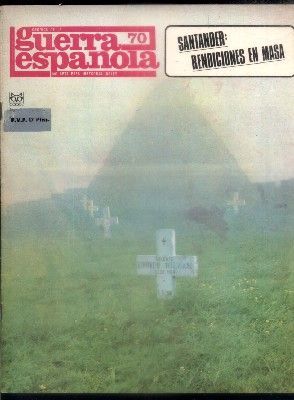 CRONICA DE LA GUERRA ESPAÑOLA. FASCICULO N.º 70. SANTANDER: RENDICIONES EN MASA.