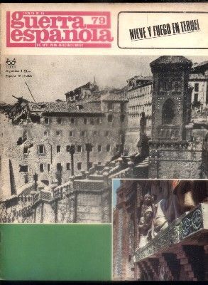 CRONICA DE LA GUERRA ESPAÑOLA. FASCICULO N.º 79. NIEVE Y FUEGO EN TERUEL.