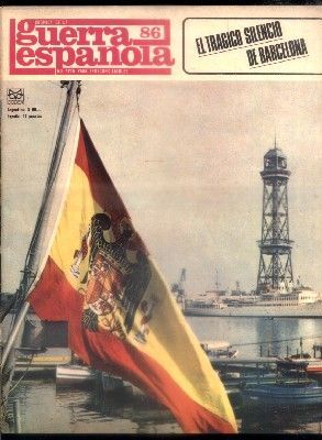 CRONICA DE LA GUERRA ESPAÑOLA. FASCICULO N.º 86. EL TRAGICO SILENCIO DE BARCELONA.