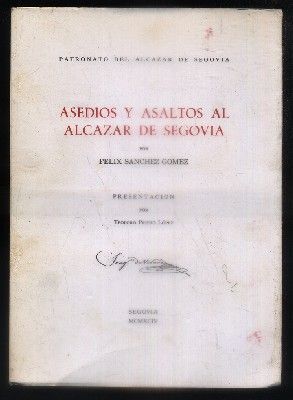 ASEDIOS Y ASALTOS AL ALCAZAR DE SEGOVIA.