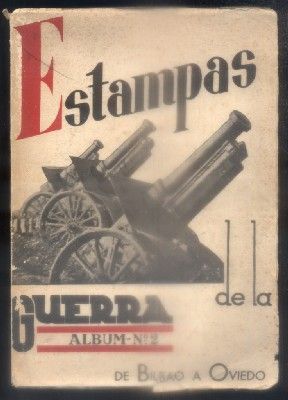ESTAMPAS DE LA GUERRA. ALBUM Nº 2. DE BILBAO A OVIEDO. TOMO SEGUNDO.