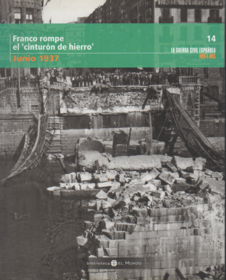 FRANCO ROMPE EL CINTURON DE HIERRO, JUNIO 1938. TOMO 14.