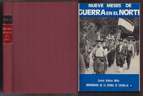 NUEVE MESES DE GUERRA EN EL NORTE.  MONOGRAFIAS DE LA GUERRA DE ESPAÑA Nº 4.