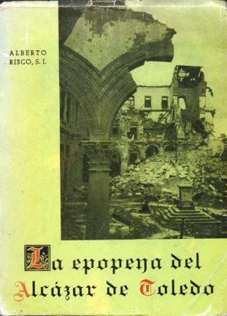 LA EPOPEYA DEL ALCAZAR DE TOLEDO