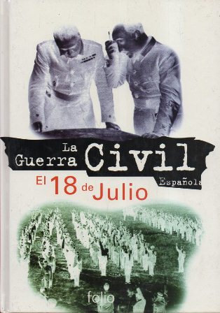 LA GUERRA CIVIL ESPAÑOLA 4 EL 18 DE JULIO
