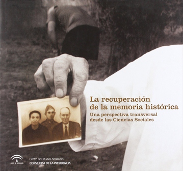 LA RECUPERACION DE LA MEMORIA HISTORICA - UNA PERSPECTIVA TRANSVERSAL DESDE LAS CIENCIAS SOCIALES