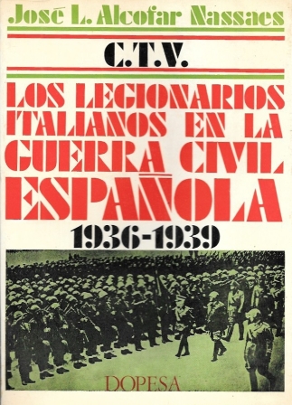 C.T.V. LOS LEGIONARIOS ITALIANOS EN LA GUERRA CIVIL ESPAÑOLA 1936-1939