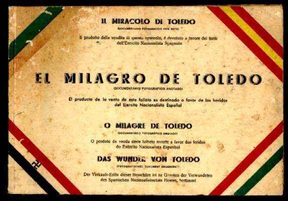 EL MILAGRO DE TOLEDO. FOLLETO DESTINADO A FAVOR DE LOS HERIDOS DEL EJERCITO NACIONALISTA ESPAÑOL