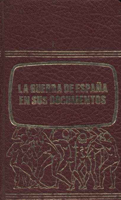 LA GUERRA DE ESPAÑA EN SUS DOCUMENTOS