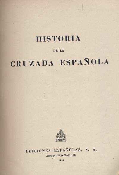 HISTORIA DE LA CRUZADA ESPAÑOLA  (8 VOLUMENES)