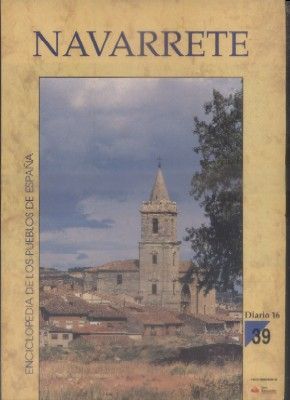 ENCICLOPEDIA DE LOS PUEBLOS DE ESPAÑA DIARIO 16.  Nº 39. NAVARRETE.