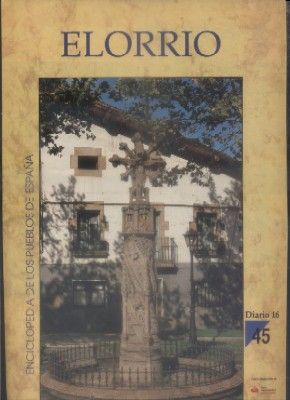 ENCICLOPEDIA DE LOS PUEBLOS DE ESPAÑA DIARIO 16.  Nº 45. ELORRIO.