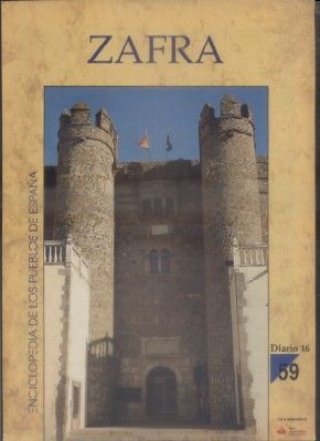 ENCICLOPEDIA DE LOS PUEBLOS DE ESPAÑA DIARIO 16.  Nº 59. ZAFRA.