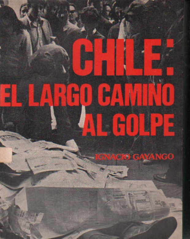 CHILE: EL LARGO CAMINO AL GOLPE.