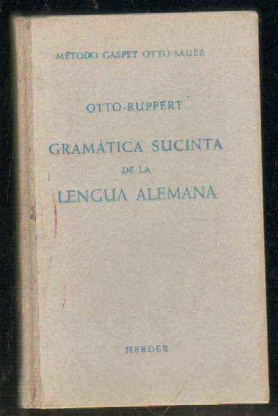 GRAMATICA SUCINTA DE LA LENGUA ALEMANA. METODO GASPEY-OTTO-SAUER