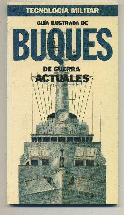 GUIA ILUSTRADA DE BUQUES DE GUERRA ACTUALES.