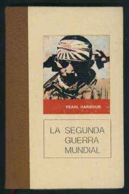 LA SEGUNDA GUERRA MUNDIAL 1939 / 1945. PEARL HARBOUR. TOMO 4.