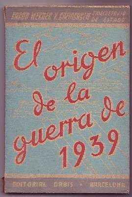 EL ORIGEN DE LA GUERRA DE 1939.