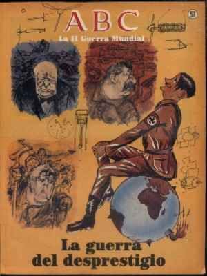 ABC. LA II GUERRA MUNDIAL. FASCICULO Nº 57. LA GUERRA DEL DESPRESTIGIO.