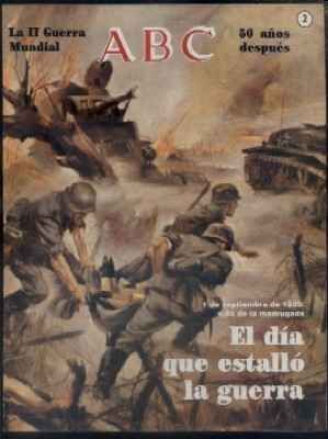 ABC. 50 AÑOS DESPUES. Nº 2. EL DIA QUE ESTALLO LA GUERRA.