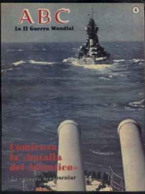 ABC. 50 AÑOS DESPUES. Nº 4. COMENZA LA BATALLA DEL ATLANTICO.