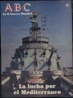 ABC. 50 AÑOS DESPUES. Nº 12. LA LUCHA POR EL MEDITERRANEO. MALTA, LA BASE CLAVE.
