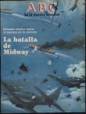 ABC. 50 AÑOS DESPUES. Nº 32. LA BATALLA DE MIDWAY.