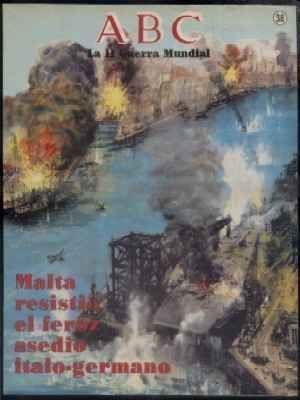 ABC. 50 AÑOS DESPUES. Nº 38. MALTA RESISTIO EL TERRIBLE ASEDIO ITALO.GERMANO.