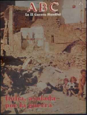 ABC. 50 AÑOS DESPUES. Nº 52. ITALIA, ASOLADA POR LA GUERRA.