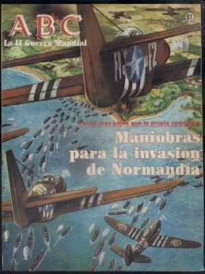 ABC. 50 AÑOS DESPUES. Nº 61. MANIOBRAS PARA LA INVASION DE NORMANDIA.