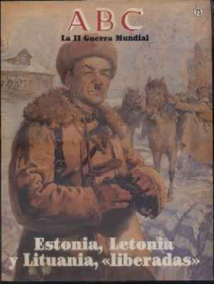 ABC. 50 AÑOS DESPUES. Nº 75. ESTONIA, LETONIA Y LITUANIA, LIBERADAS.
