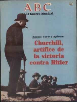 ABC. 50 AÑOS DESPUES. Nº 77. CHURCHILL, ARTIFICE DE LA VICTORIA CONTRA HITLER.