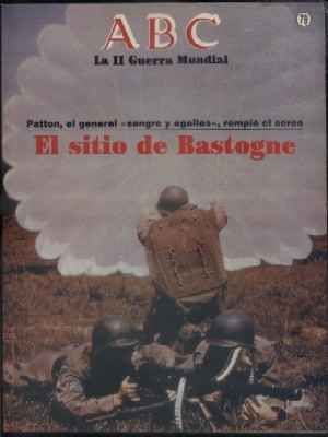 ABC. 50 AÑOS DESPUES. Nº 79. EL SITIO DE BASTOGNE.