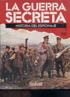 LA GUERRA SECRETA. HISTORIA DEL ESPIONAJE. N.º2.