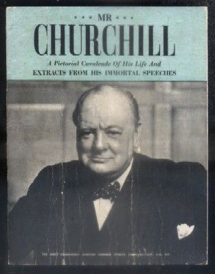 MR CHURCHILL. A PICTORIAL CAVALCADE OF HIS LIFE AND EXTRACTS FROM HIS INMORTAL SPEECHES.