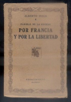 POR FRANCIA Y POR LA LIBERTAD. PAGINAS DE LA GUERRA.