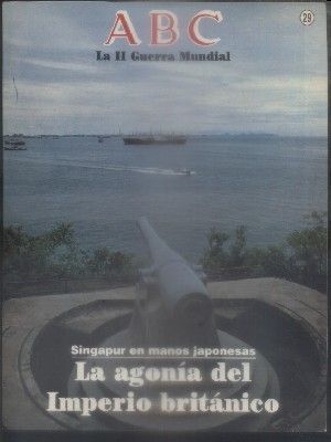 ABC. 50 AÑOS DESPUES. Nº 29. DINGAPUR EN MANOS JAPONESAS.