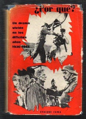 ¿ POR QUE ? UN DRAMA VIVIDO EN LOS DIFICILES AÑOS 1936 - 1945. OBRA NOVELADA.