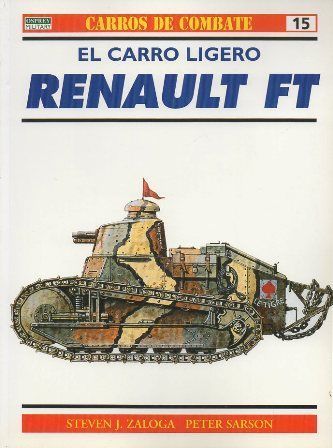 CARROS DE COMBATE Nº 15 - EL CARRO LIGERO RENAULT FT.