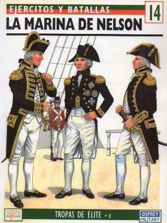 LA MARINA DE NELSON. EJERCITOS Y BATALLAS Nº 14.