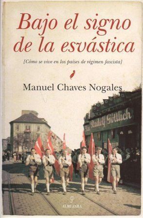 BAJO EL SIGNO DE LA ESVASTICA (COMO SE VIVE EN LOS PAISES DE REGIMEN FASCISTA)