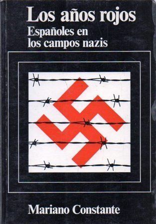 LOS AÑOS ROJOS. ESPAÑOLES EN LOS CAMPOS NAZIS
