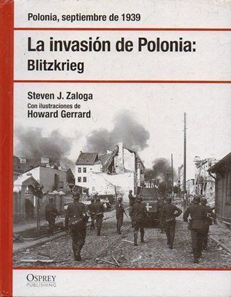 LA INVASION DE POLONIA: BLITZKRIEG (SEPTIEMBRE DE 1939)