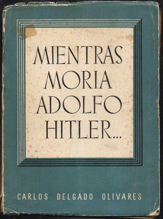 MIENTRAS MORIA ADOLFO HITLER…