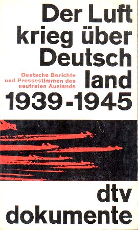DER LUFT KRIEG ÜBER DEUTSCH LAND 1939-1945 (DTV DOKUMENTE)